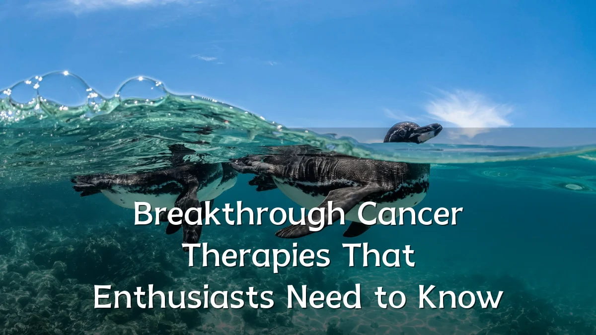 Breakthrough Cancer Therapies That Enthusiasts Need to Know