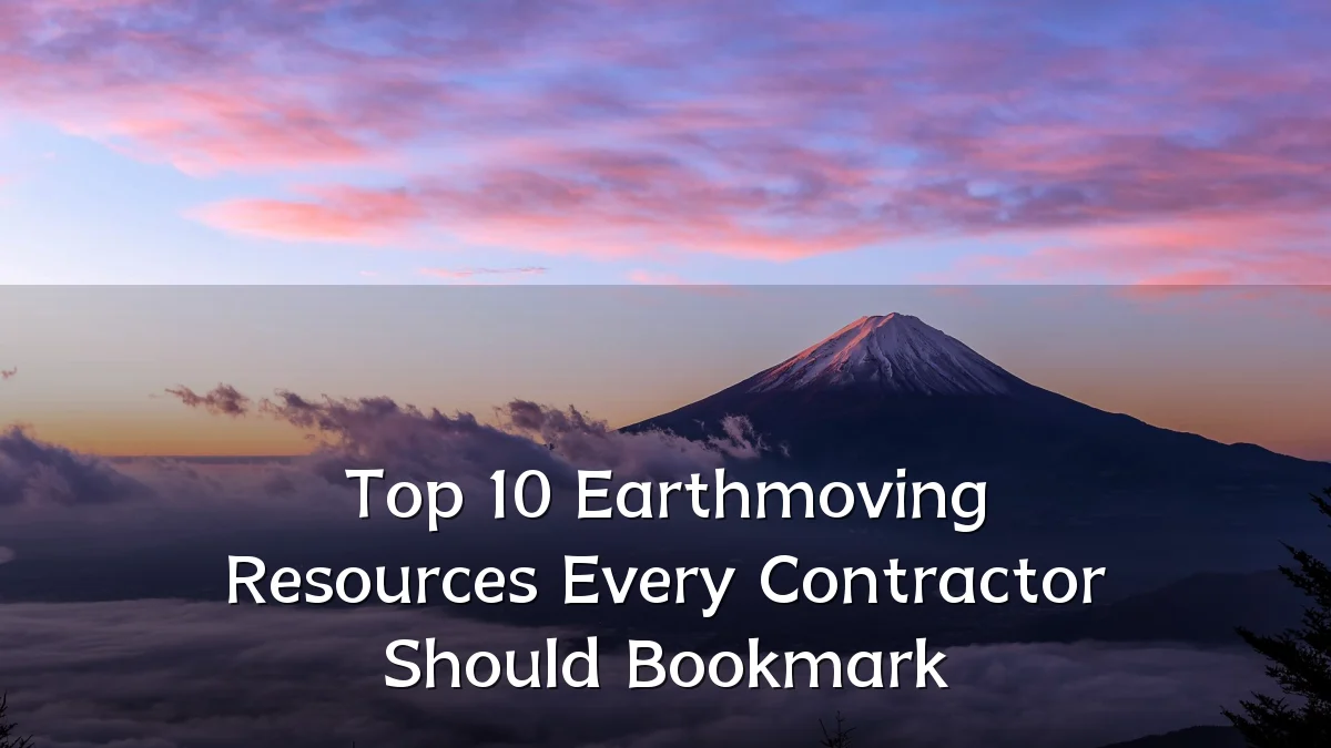 Top 10 Earthmoving Resources Every Contractor Should Bookmark